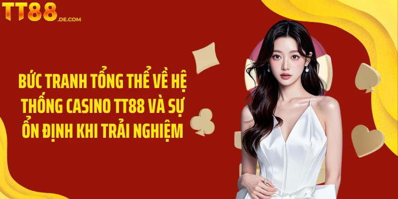 Casino TT88 - Trải Nghiệm Không Gian Giải Trí Đẳng Cấp Top 1 - Yexor