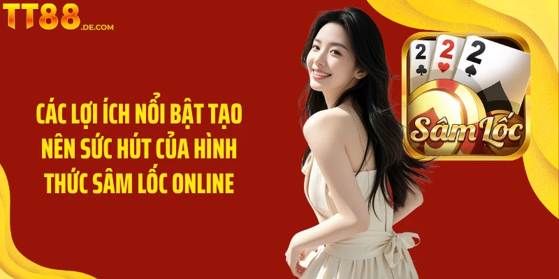 Sâm Lốc Online TT88 Và Những Trải Nghiệm Chơi Ấn Tượng - Yexor