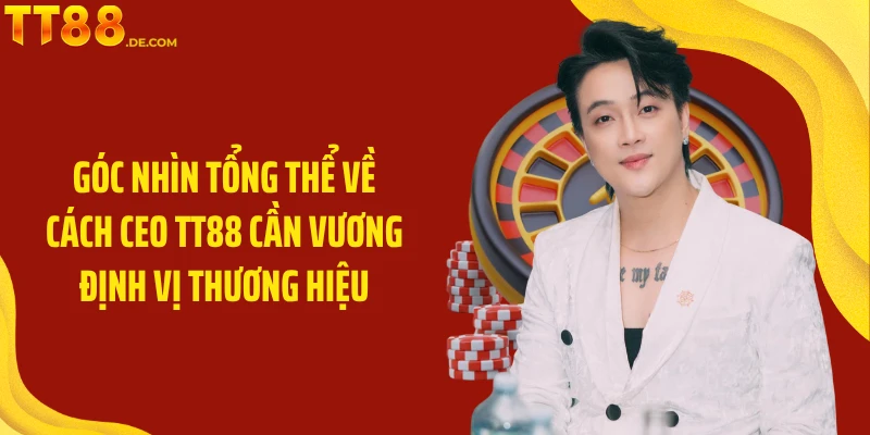 Ceo TT88 Cần Vương Và Hành Trình Dẫn Dắt Thương Hiệu - Yexor