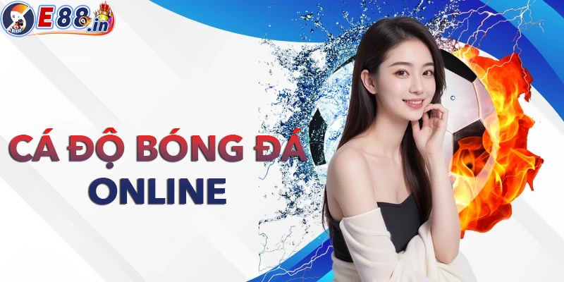 Cá Độ Bóng Đá Online Có Gì Hấp Dẫn? Cách Chơi Cho Người Mới - Yexor
