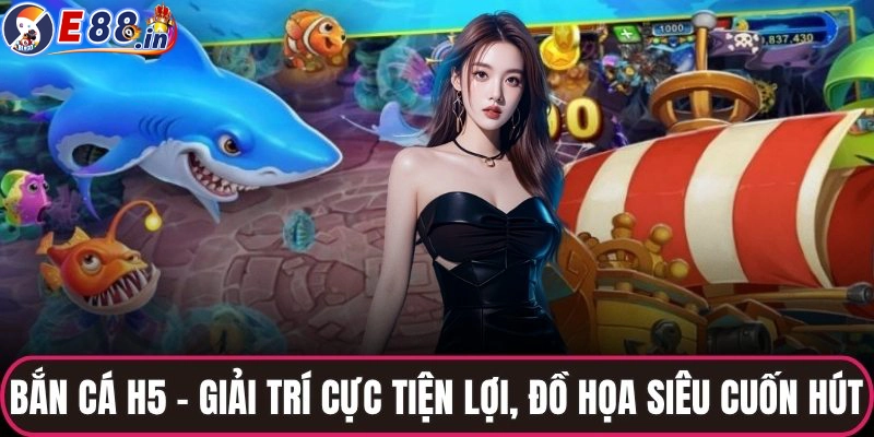 Game Bắn Cá H5: Trải Nghiệm Săn Cá Mượt Mà Không Cần Tải App - Yexor