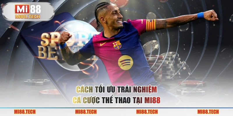 Thể Thao MI88 Nền Tảng Cá Cược Dành Cho Fan Hâm Mộ Thể Thao - Yexor