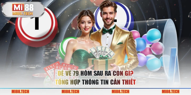 Đề Về 79 Hôm Sau Ra Con Gì? Tổng Hợp Thông Tin Cần Thiết - Yexor