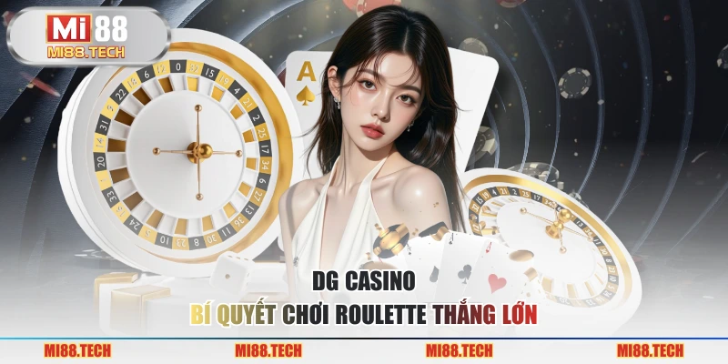 DG casino - Bí Quyết Chơi Roulette Thắng Lớn - Yexor