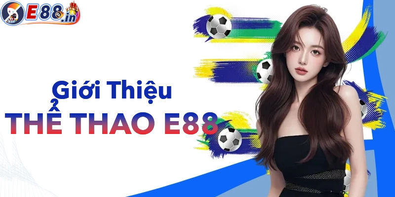 Thể Thao E88 – Sảnh Cược Đỉnh Cao Với Kèo Chuẩn Và Tỷ Lệ Hấp Dẫn - Yexor