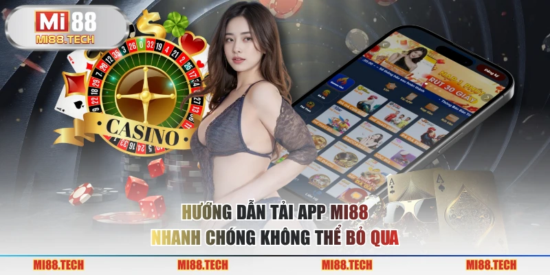 Tải APP MI88 Trải Nghiệm Giải Trí Đỉnh Cao Trên Mọi Thiết Bị - Yexor