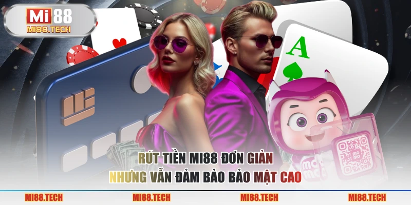 Rút Tiền MI88 Hướng Dẫn và Bí Quyết Thành Công Nhanh Nhất - Yexor
