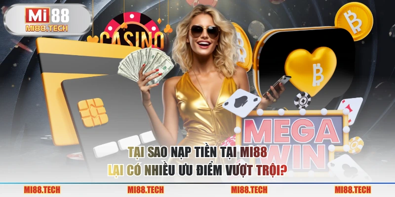 Nạp Tiền MI88 Hướng Dẫn Và Những Lợi Ích Bạn Khó Bỏ Qua - Yexor