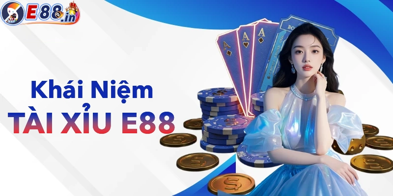 Tài Xỉu E88 – Chọn Tài Hay Chọn Xỉu Để Đổi Đời Trong Tíc Tắc - Yexor