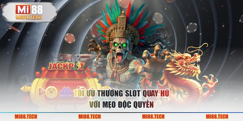 Casino MI88 - Bí Quyết Chơi Slot Quay Hũ Thắng Lớn - Yexor