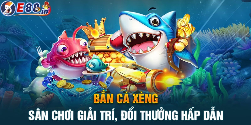 Chơi Ngay Bắn Cá Xèng Đổi Thưởng: Game Cực Hot - Chơi Cực Đã - Yexor