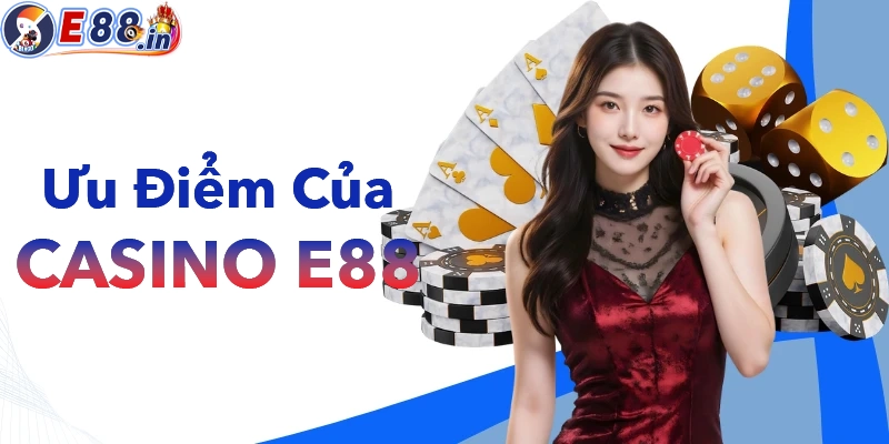 Casino E88 – Thiên Đường Cờ Bạc Trực Tuyến Đẳng Cấp Châu Á - Yexor