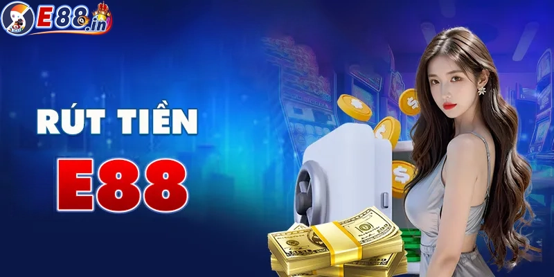 Rút Tiền E88 Có Nhanh Không? Quy Trình Chi Tiết Cho Người Chơi - Yexor