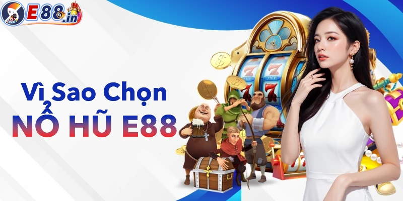 Nổ Hũ E88 – Chơi Có Dễ Trúng Không? Săn Hũ Sao Cho Dễ Nổ Nhất 2026 - Yexor