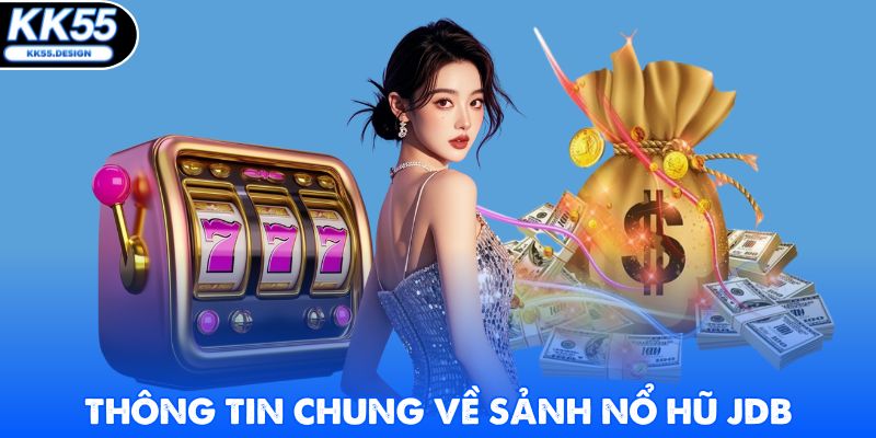 Nổ Hũ JDB - Sân Chơi Trực Tuyến Đẳng Cấp Cho Hội Viên - Yexor