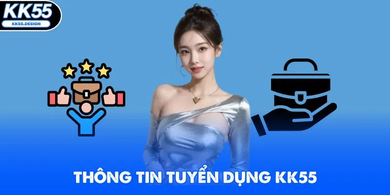 Tuyển Dụng KK55 Mở Ra Cơ Hội Hợp Tác Cùng Có Lợi 2 Bên - Yexor