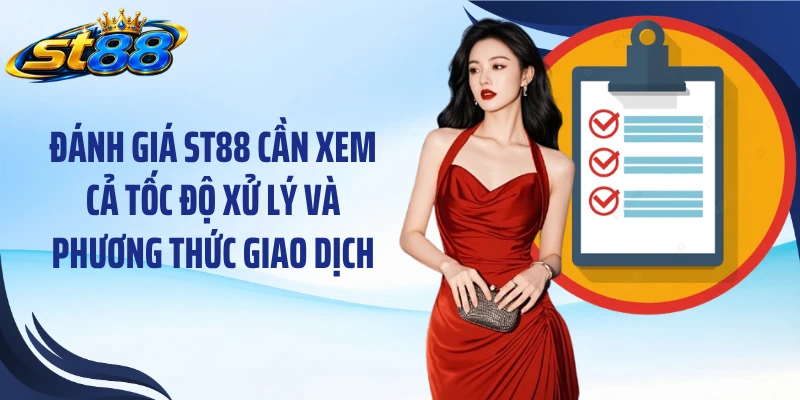 Đánh Giá ST88: Góc Nhìn Về Trò Chơi, Giao Dịch Và Rủi Ro - Yexor