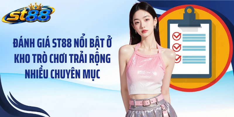 Đánh Giá ST88: Góc Nhìn Về Trò Chơi, Giao Dịch Và Rủi Ro - Yexor