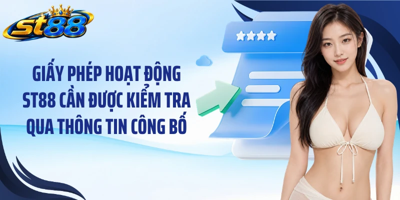Giấy Phép Hoạt Động ST88: Kiểm Tra Chứng Nhận Và Điều Kiện Cấp - Yexor