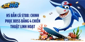 Bắn Cá ST88: Khám Phá Đại Dương Và 4 Kinh Nghiệm Săn Thưởng - Yexor