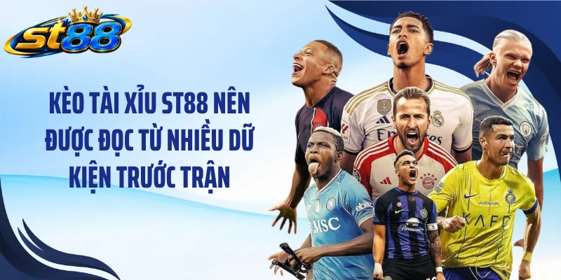 Kèo Tài Xỉu ST88: Cách Phân Tích Trận Và 7 Lỗi Cần Tránh - Yexor