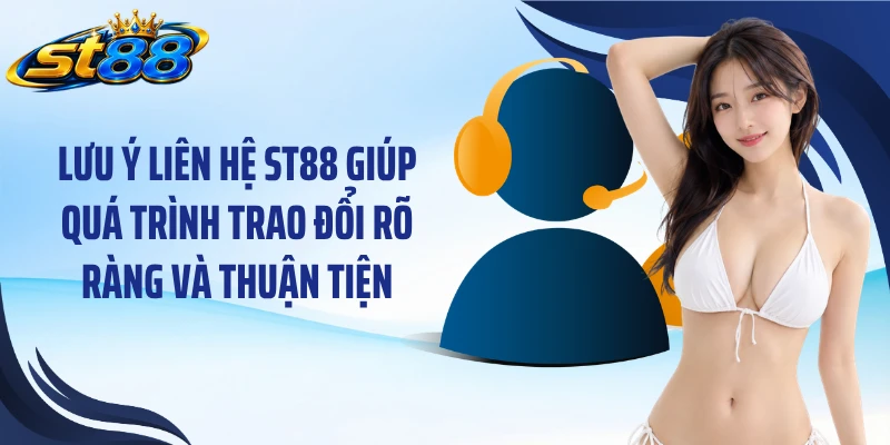 Liên Hệ ST88: 3 Kênh Hỗ Trợ Giải Quyết Vấn Đề Nhanh Chóng - Yexor