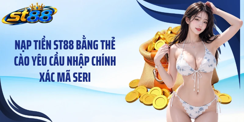 Nạp Tiền ST88: 3 Phương Thức Chuyển Vốn Nhanh Và Thuận Tiện - Yexor