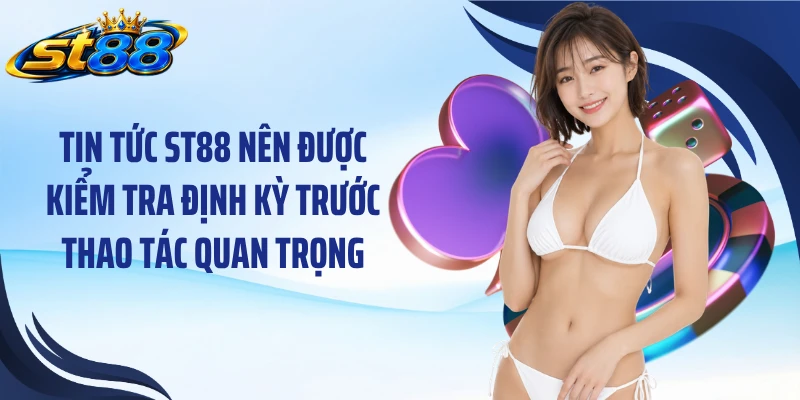 Tin Tức ST88: Theo Dõi Giao Dịch, Link Và Thay Đổi Quan Trọng - Yexor