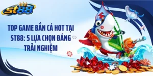 Bắn Cá ST88: Khám Phá Đại Dương Và 4 Kinh Nghiệm Săn Thưởng - Yexor